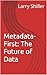 Metadata-First: The Future of Data