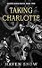 Taking Charlotte: Vicious Kings Mafia: Book Two
