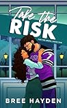 Take the Risk: A ...