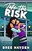Take the Risk: A College Hockey Romance (For The Arena Book 2)