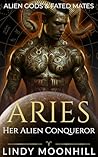 Aries - Her Alien Conqueror: a Fated Mates Alien Abduction Romance (Alien Gods & Fated Mates Book 1)