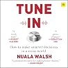Tune In: How to make smarter decisions in a noisy world Tune In: How to make smarter decisions in a noisy world