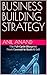 BUSINESS BUILDING STRATEGY