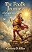 THE FOOL’S JOURNEY by Catherine D. Killam THE FOOL’S JOURNEY by Catherine D. Killam