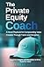 The Private Equity Coach: A...