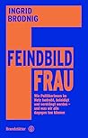 Feindbild Frau: W...