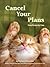 Cancel Your Plans: Cozy Poems by Cats (I Could Pee on This Series)