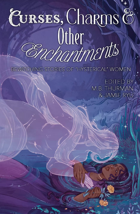 Curses, Charms & Other Enchantments: Bewitching Stories of 