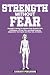 Strength Without Fear: Stre...