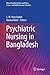 Psychiatric Nursing in Bangladesh (Mental Health Systems and Policy in Low- and Middle-Income Countries)