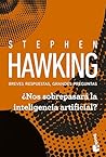 ¿Nos sobrepasará la inteligencia artificial?: Breves respuestas, grandes preguntas (Spanish Edition)