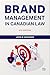 Brand Management in Canadian Law, Sixth Edition