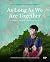 As Long as We Are Together:...