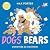 Dogs and Bears