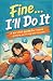 Fine..I'll do it.: A Surviv...