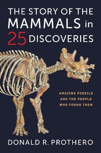 The Story of the Mammals in 25 Discoveries: Amazing Fossils and the People Who Found Them (Hardcover)
