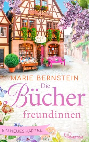 Die Bücherfreundinnen - Ein neues Kapitel: Ein warmherziger Wohlfühlroman über die Liebe, Bücher und unerschütterliche Freundschaft (Die Bücherfreundinnen aus Herzried 1) (German Edition)