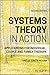 Systems Theory in Action: A...
