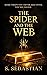 The Spider and the Web by S. Sebastian The Spider and the Web by S. Sebastian