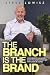 The Branch Is The brand: Ho...