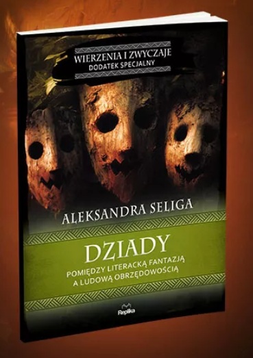 Dziady: Pomiędzy literacją fantazją a ludową obrzędowością