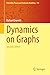 Dynamics on Graphs (Probabi...