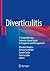 Diverticulitis: A Comprehensive, Evidence-Based Guide to Diagnosis and Management