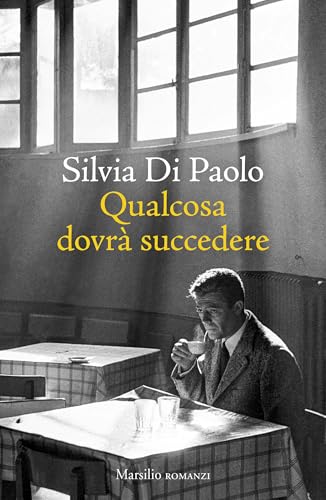 Qualcosa dovrà succedere (Italian Edition)
