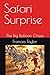 Safari Surprise: The Big Ba...