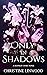 Only in Shadows (The Moonlit Court, #2)