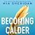 Becoming Calder: Acadia, Book 1