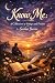 Know Me: A Collection of Songs and Poems