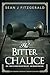 The Bitter Chalice: A Novel...
