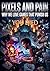 Pixels and Pain: Why We Lov...