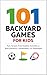 101 Backyard Games For Kids...