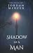 Shadow of a Man by Jordan Mercer