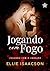 Jogando Com Fogo (Jogando C...