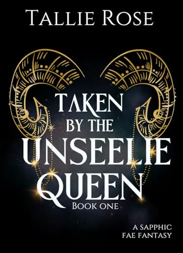 Taken by the Unseelie Queen (Kindle Edition)