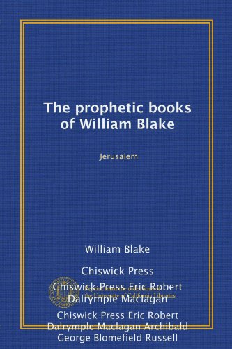The prophetic books of William Blake: Jerusalem
