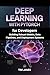 Deep Learning with PyTorch for Developers: Building Robust Models, Data Pipelines, and Deployment Systems