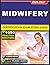 Unofficial Midwifery Certification Exam Study Guide: 1050 High Quality Exam Style Practice Questions with Detailed Rationales