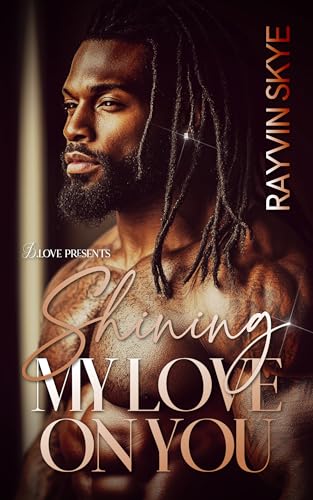 Shining My Love On You (Kindle Edition)