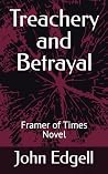 Treachery and Betrayal: Framer of Times Novel