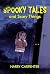 Spooky Tales and Scary Things