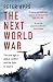 The Next World War by Peter Apps