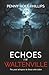 Echoes of Waltenville by Penny Holt Phillips