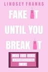 Fake It Until You...