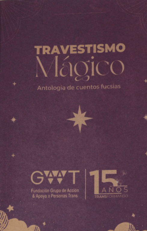Travestismo Mágico: Antología de cuentos fucsias