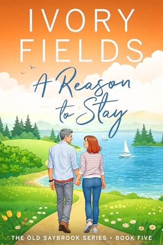 A Reason To Stay (The Old Saybrook Series Book 5)