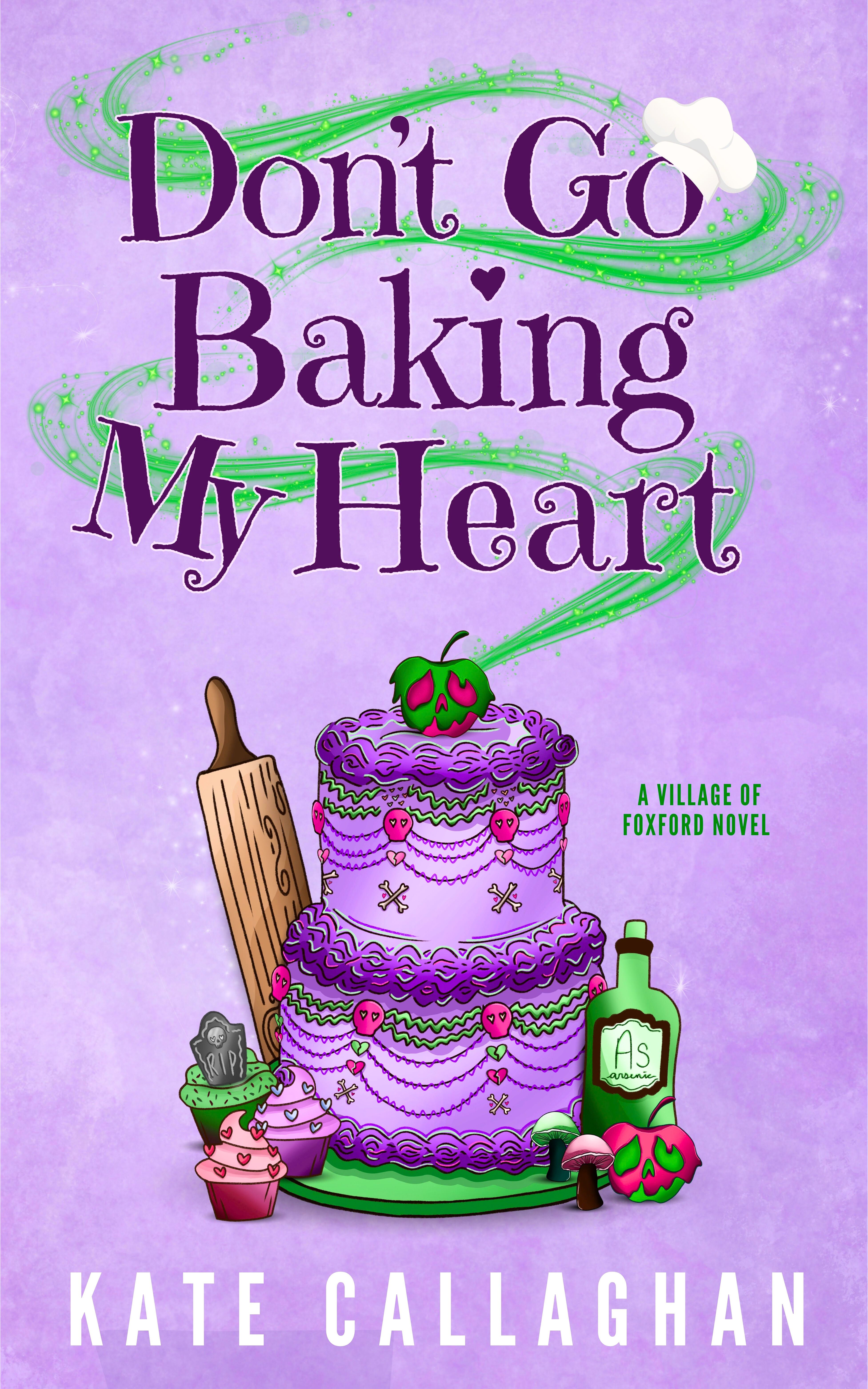Don't Go Baking My Heart  (Village of Foxford, #2)
